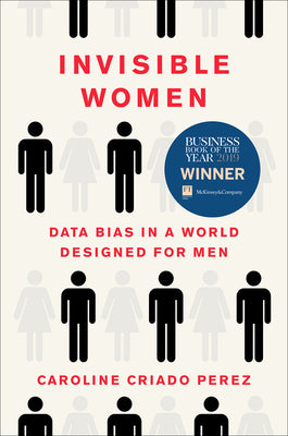 Book cover for Invisible Women: Data Bias in a World Designed for Men