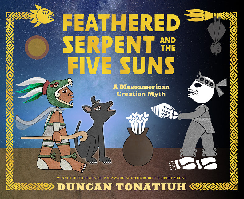 Book cover for Feathered Serpent and the Five Suns: A Mesoamerican Creation Myth