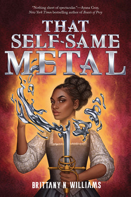 Book cover for That Self-Same Metal (the Forge & Fracture Saga, Book 1)