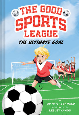 Book cover for The Ultimate Goal (Good Sports League #1)