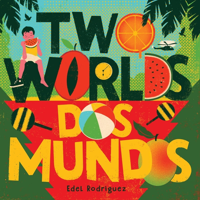 Book cover for Two Worlds (DOS Mundos): A First Picture Book of English and Spanish Words