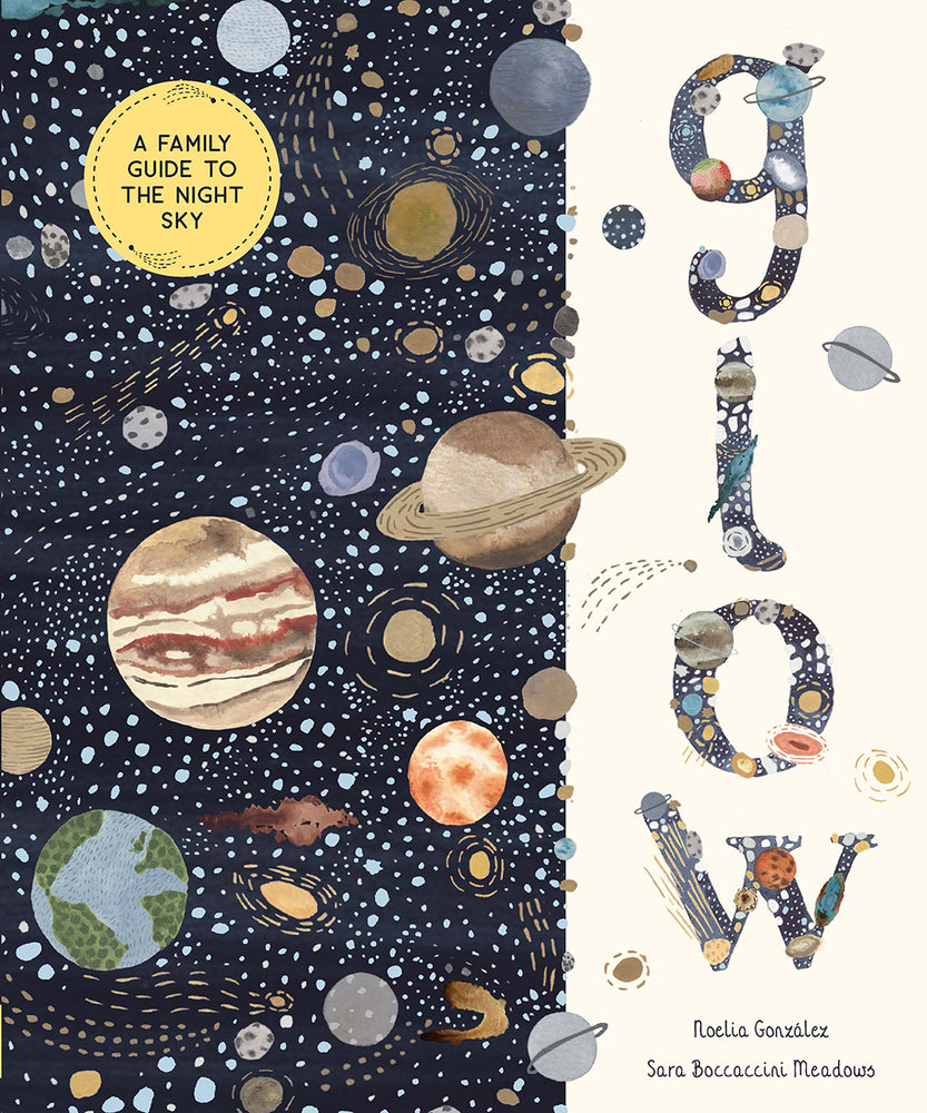 Book cover for Glow: A Family Guide to the Night Sky