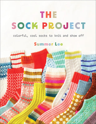 Book cover for The Sock Project: Colorful, Cool Socks to Knit and Show Off