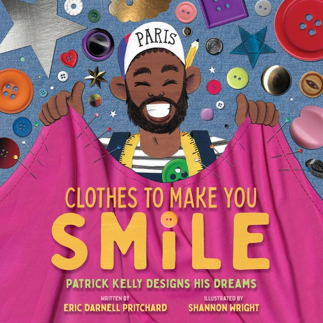 Book cover for Clothes to Make You Smile: Patrick Kelly Designs His Dreams