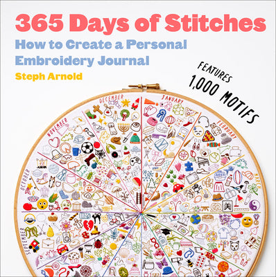 Book cover for 365 Days of Stitches: How to Create a Personal Embroidery Journal