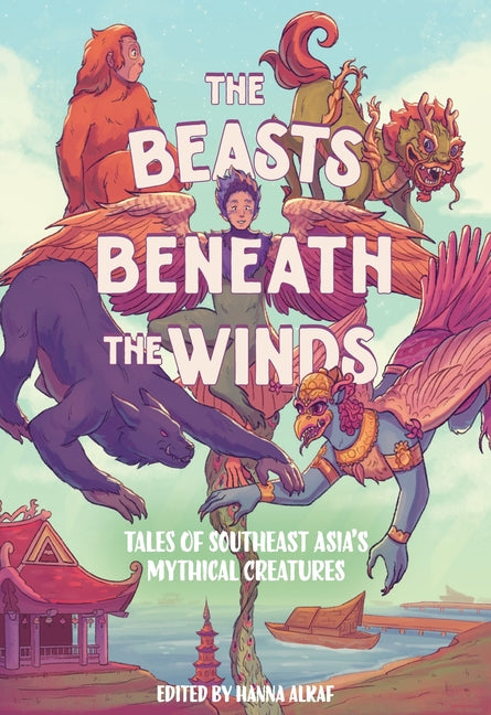 Book cover for Beasts Beneath the Winds: Tales of Southeast Asia's Mythical Creatures