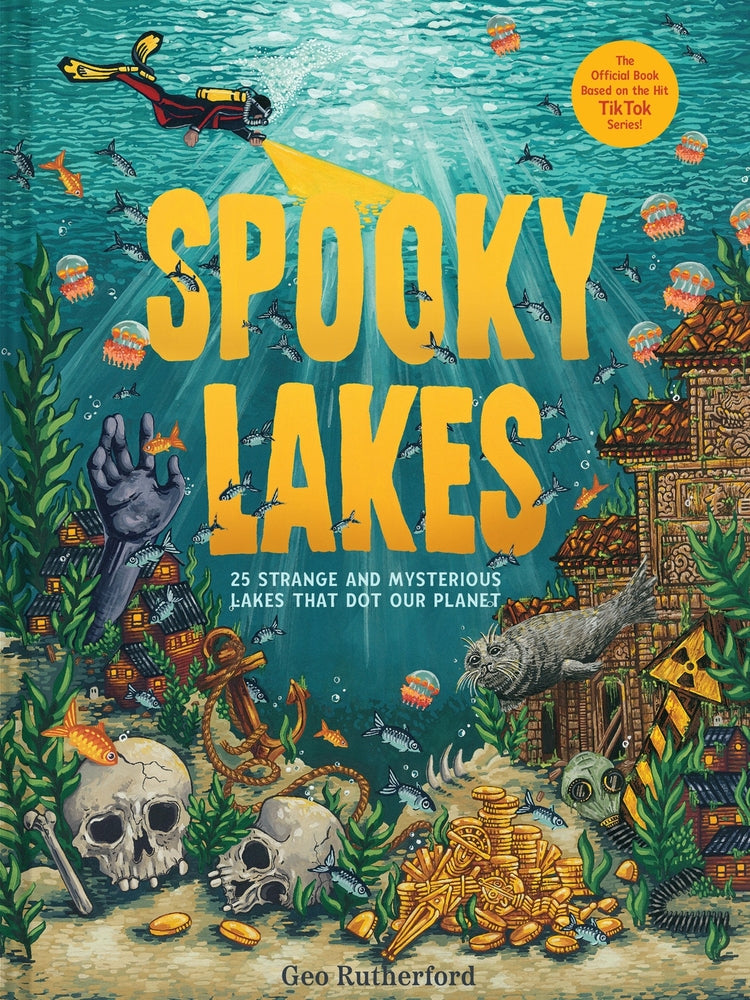 Book cover for Spooky Lakes: 25 Strange and Mysterious Lakes That Dot Our Planet