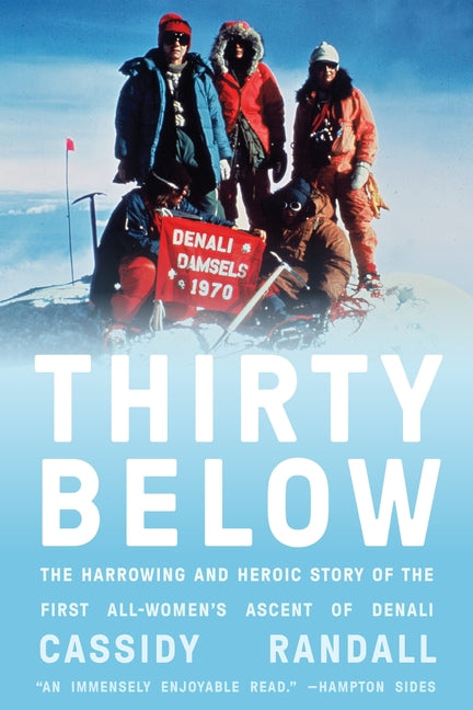 Book cover for Thirty Below: The Harrowing and Heroic Story of the First All-Women's Ascent of Denali