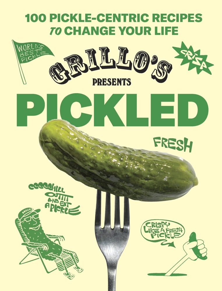 Book cover for Grillo's Presents Pickled: 100 Pickle-Centric Recipes to Change Your Life
