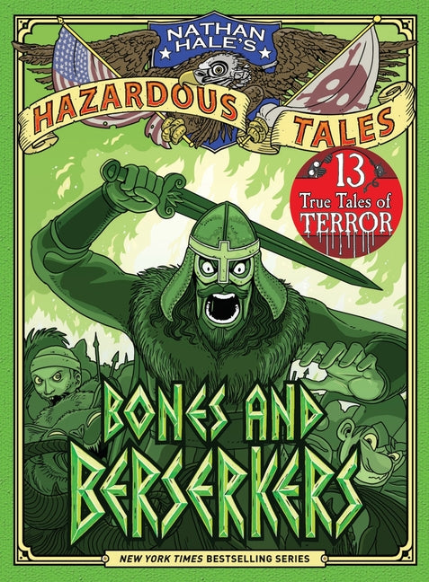 Book cover for Bones and Berserkers (Nathan Hale's Hazardous Tales #13): 13 True Tales of Terror from American History