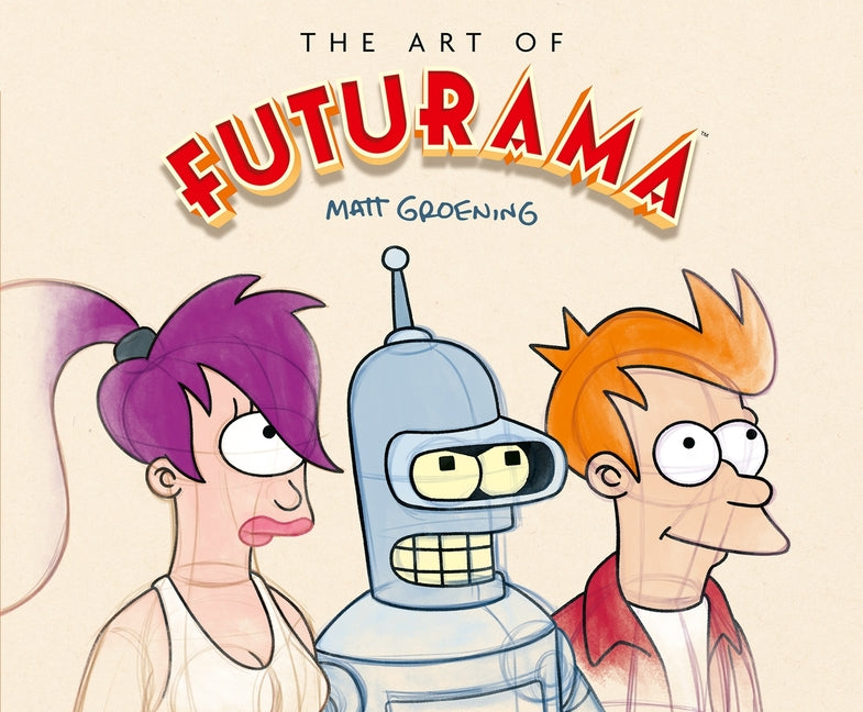Book cover for Art of Futurama: A Visual History of Matt Groening's Cult Classic Animated Series
