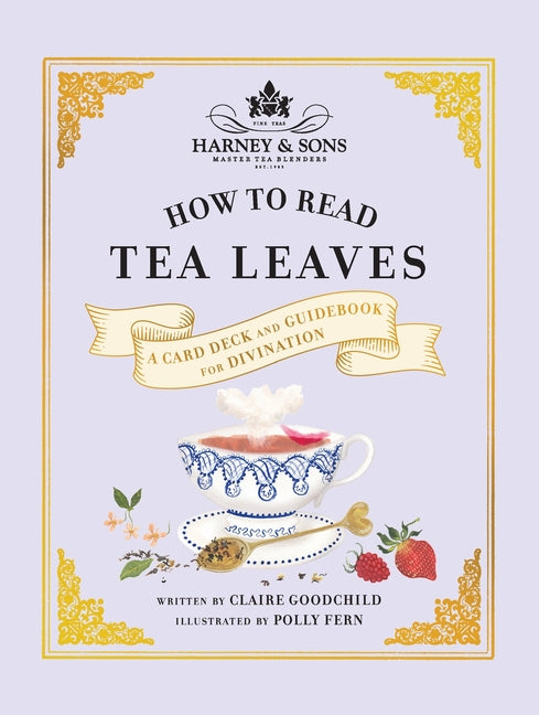 Book cover for Harney & Sons How to Read Tea Leaves: A Card Deck and Guidebook for Divination [With Cards]