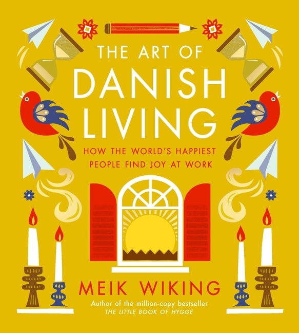 Book cover for Art of Danish Living: How the World's Happiest People Find Joy at Work