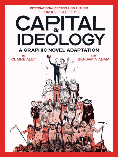 Book cover for Capital & Ideology: A Graphic Novel Adaptation: Based on the Book by Thomas Piketty, the Bestselling Author of Capital in the 21st Century and Capital