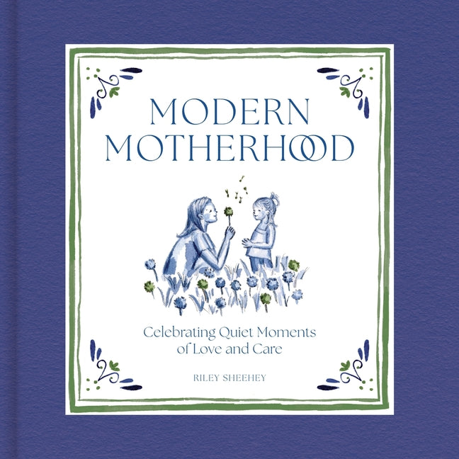 Book cover for Modern Motherhood: Celebrating Quiet Moments of Love and Care