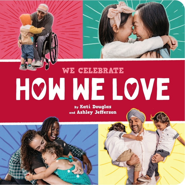 Book cover for How We Love (a We Celebrate Book): A Board Book