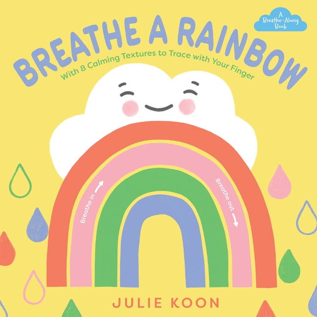 Book cover for Breathe a Rainbow (an Interactive Board Book): With 8 Calming Textures to Trace with Your Finger