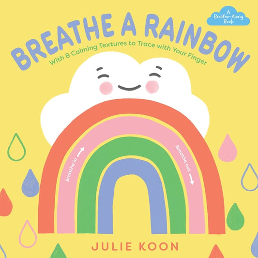 Book cover for Breathe a Rainbow (an Interactive Board Book): With 8 Calming Textures to Trace with Your Finger