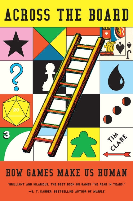 Book cover for Across the Board: How Games Make Us Human