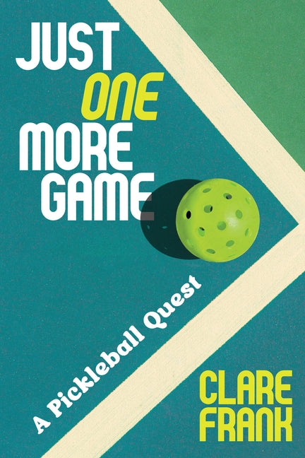 Book cover for Just One More Game: A Pickleball Quest
