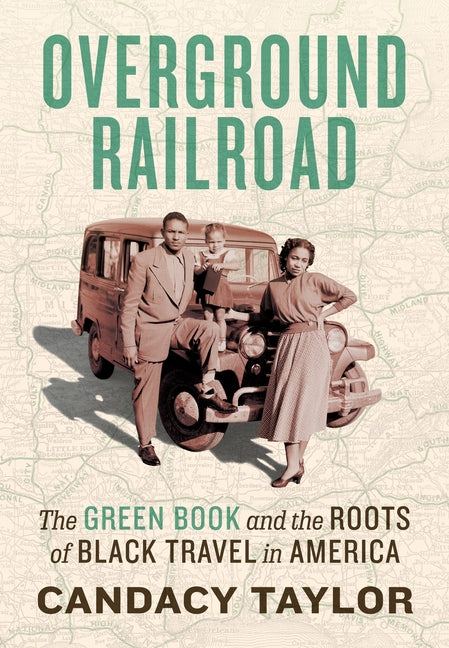 Book cover for Overground Railroad: The Green Book and the Roots of Black Travel in America