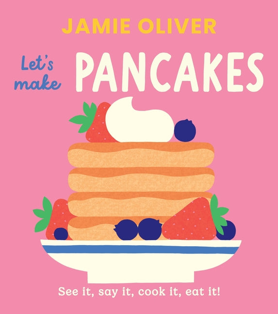Book cover for Let's Make Pancakes: See It, Say It, Cook It, Eat It!