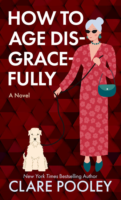 Book cover for How to Age Disgracefully