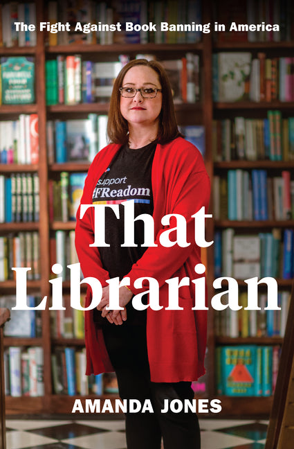 Book cover for That Librarian: The Fight Against Book Banning in America