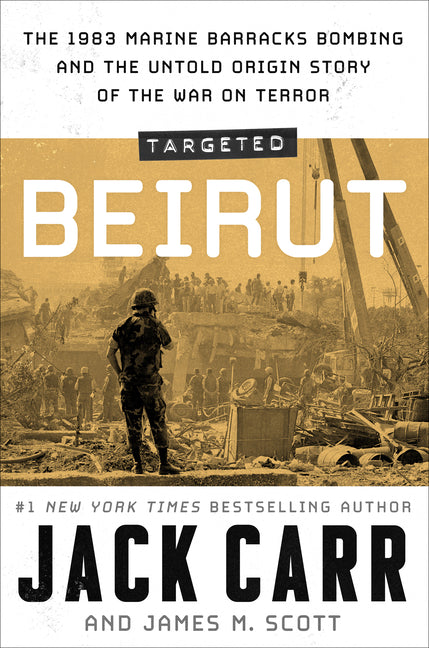 Book cover for Targeted: Beirut: The 1983 Marine Barracks Bombing and the Untold Origin Story of the War on Terror