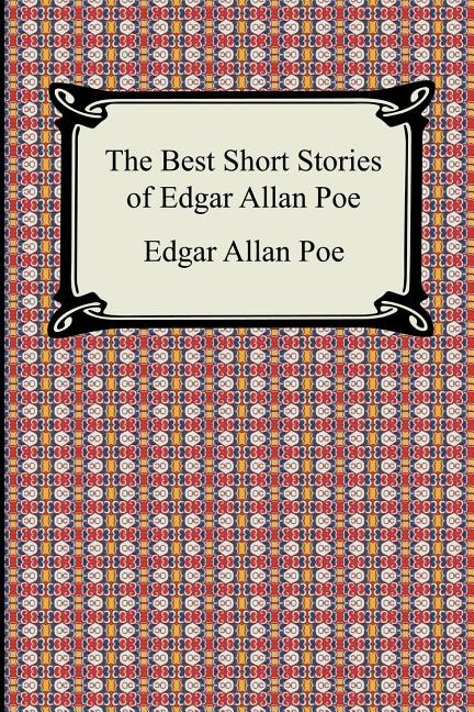 Book cover for The Best Short Stories of Edgar Allan Poe: (The Fall of the House of Usher, the Tell-Tale Heart and Other Tales)