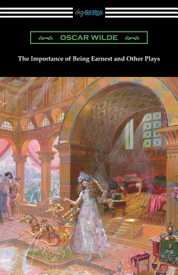 Book cover for The Importance of Being Earnest and Other Plays