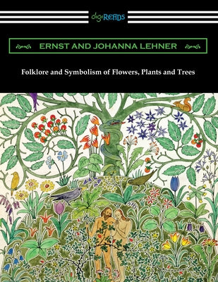 Book cover for Folklore and Symbolism of Flowers, Plants and Trees