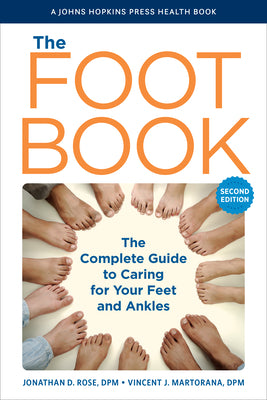 Book cover for The Foot Book: The Complete Guide to Caring for Your Feet and Ankles