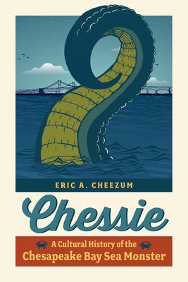 Book cover for Chessie: A Cultural History of the Chesapeake Bay Sea Monster