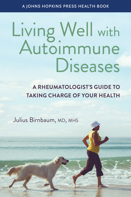 Book cover for Living Well with Autoimmune Diseases: A Rheumatologist's Guide to Taking Charge of Your Health