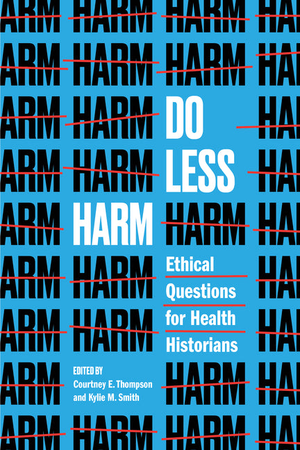 Book cover for Do Less Harm: Ethical Questions for Health Historians