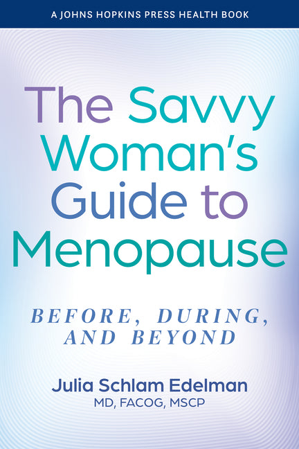 Book cover for Savvy Woman's Guide to Menopause: Before, During, and Beyond