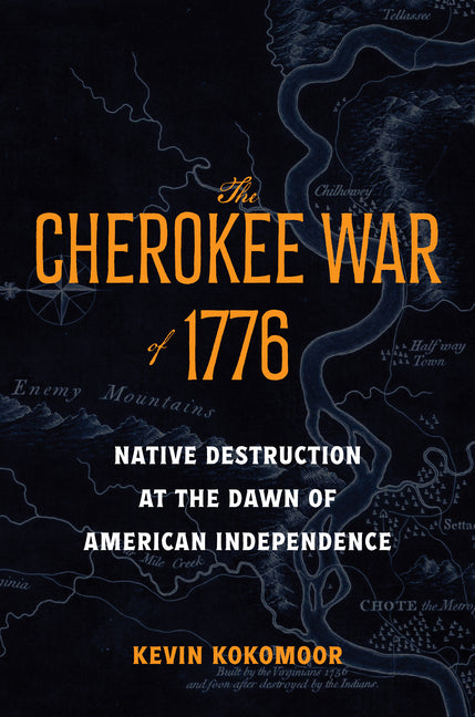 Book cover for Cherokee War of 1776: Native Destruction at the Dawn of American Independence