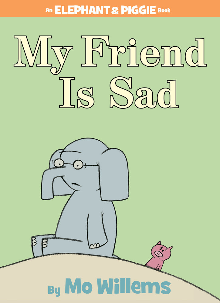 Book cover for My Friend Is Sad-An Elephant and Piggie Book