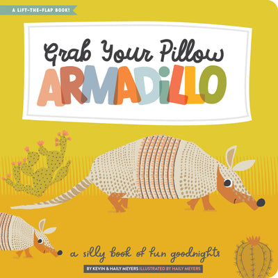 Book cover for Grab Your Pillow, Armadillo: A Silly Book of Fun Goodnights