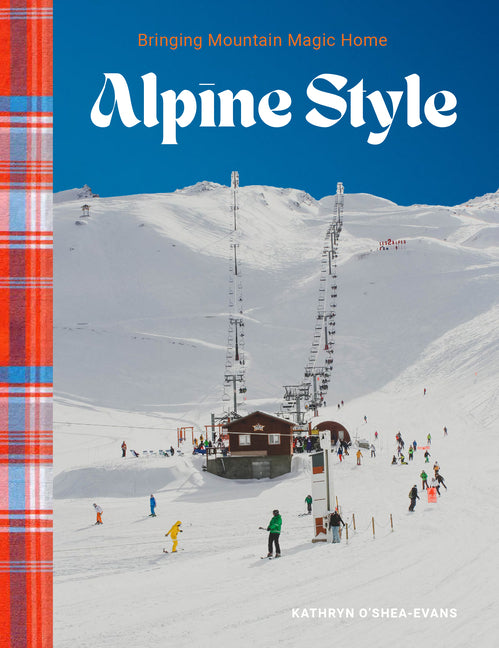 Book cover for Alpine Style: Bringing Mountain Magic Home