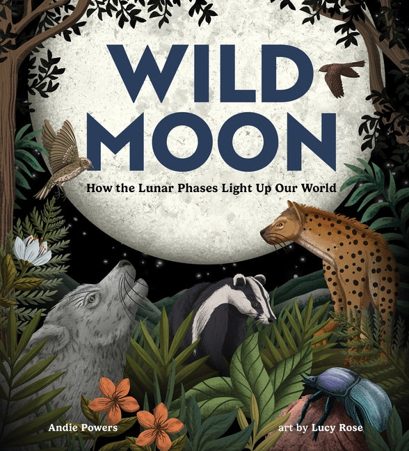 Book cover for Wild Moon: How the Lunar Phases Light Up Our World