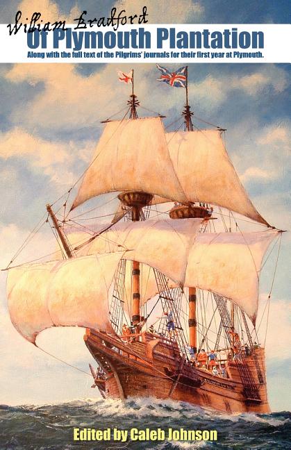 Book cover for Of Plymouth Plantation: Along with the Full Text of the Pilgrims' Journals for Their First Year at Plymouth.