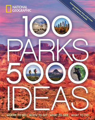 Book cover for 100 Parks, 5,000 Ideas: Where to Go, When to Go, What to See, What to Do