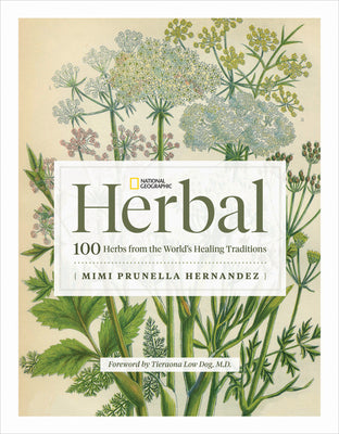 Book cover for National Geographic Herbal: 100 Herbs from the World's Healing Traditions