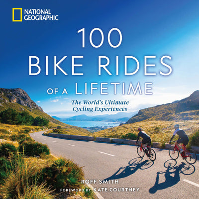 Book cover for 100 Bike Rides of a Lifetime: The World's Ultimate Cycling Experiences