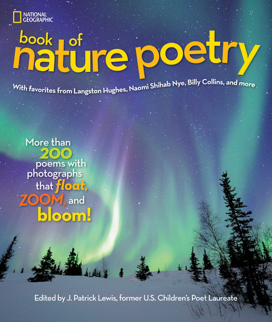 Book cover for National Geographic Book of Nature Poetry: More Than 200 Poems with Photographs That Float, Zoom, and Bloom!