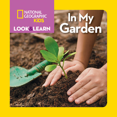 Book cover for National Geographic Kids Look and Learn: In My Garden