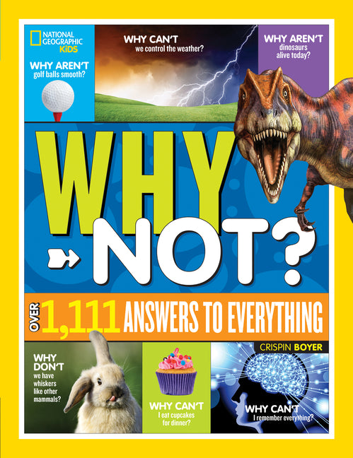 Book cover for National Geographic Kids Why Not?: Over 1,111 Answers to Everything