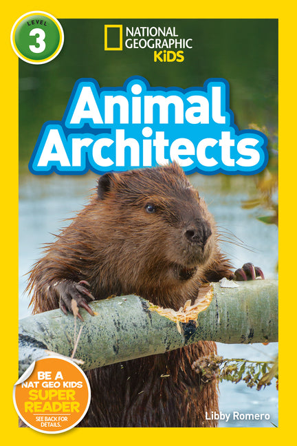 Book cover for Animal Architects (National Geographic Kids Readers, Level 3)